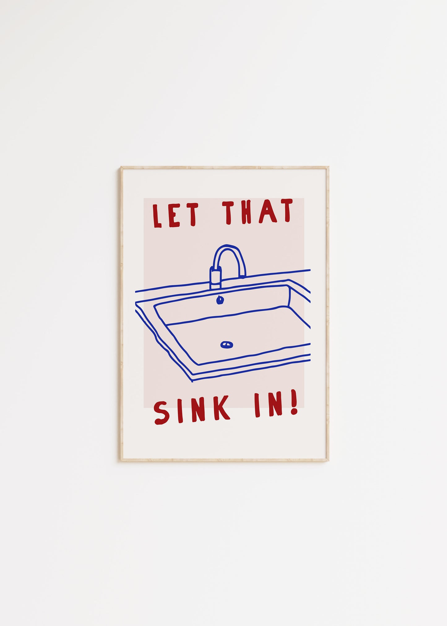 let that sink in art poster for kitchen