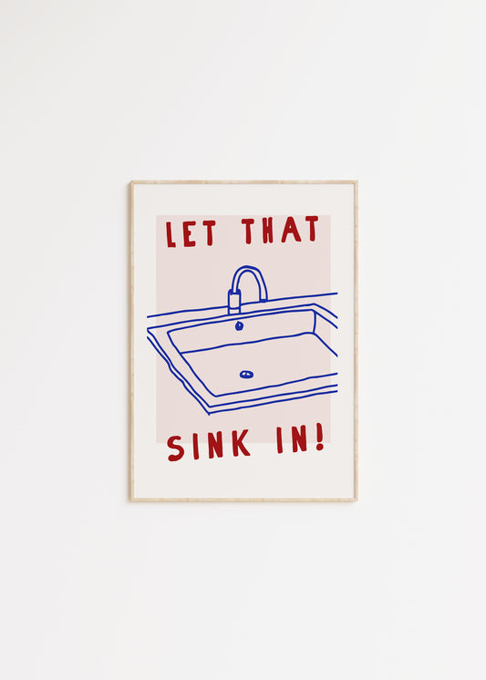 let that sink in art poster for kitchen